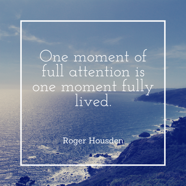 One moment of full attention is one